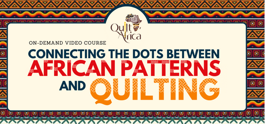 Connecting The Dots Between African Patterns & Quilting